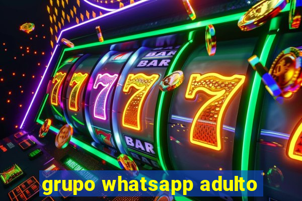 grupo whatsapp adulto